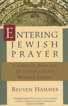 Entering Jewish Prayer by Reuven Hammer