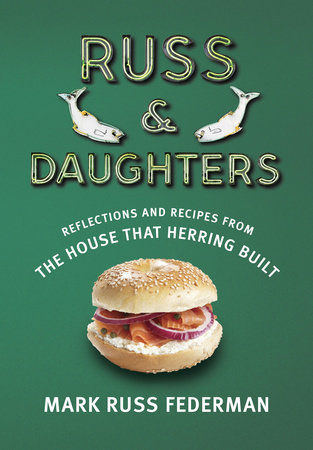Russ & Daughters by Mark Russ Federman