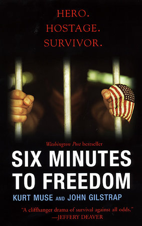 Six Minutes to Freedom by Kurt Muse and John Gilstrap