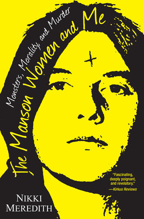 The Manson Women and Me by Nikki Meredith