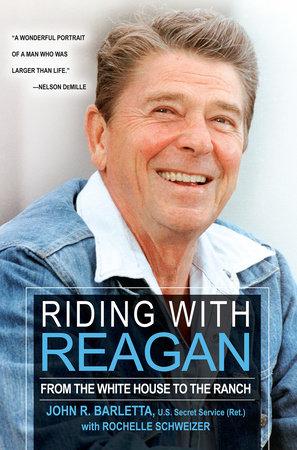 Riding with Reagan by John R. Barletta and Rochelle Schweizer