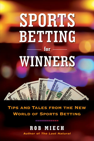 Sports Betting for Winners by Rob Miech