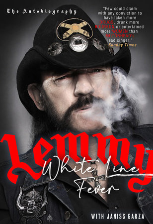 White Line Fever: The Autobiography by Janiss Garza and Lemmy