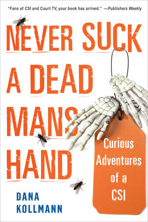 Never Suck a Dead Man's Hand by Dana Kollmann
