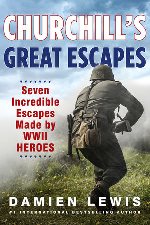 Churchill's Great Escapes by Damien Lewis