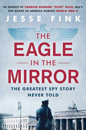 The Eagle in the Mirror by Jesse Fink