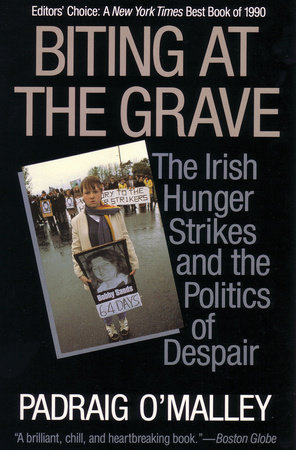 Biting at the Grave by Padraig O'Malley