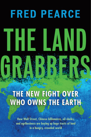 The Land Grabbers by Fred Pearce