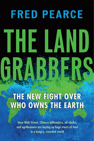 The Land Grabbers by Fred Pearce