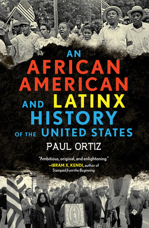 "Image of Book Cover for An African American and Latinx History of the United States by scholar Paul Ortiz"