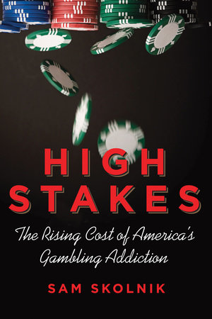 High Stakes by Sam Skolnik