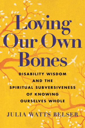 Loving Our Own Bones by Julia Watts Belser