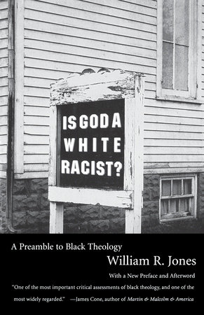 Is God a White Racist? by William R. Jones