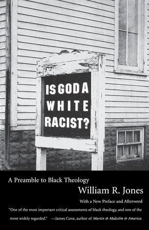 Is God A White Racist? by William R. Jones