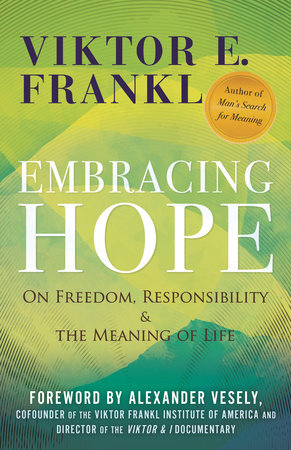 Embracing Hope by Viktor E. Frankl