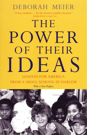 The Power of Their Ideas by Deborah Meier