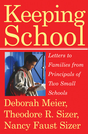 Keeping School by Deborah Meier, Theodore R. Sizer and Nancy Faust Sizer