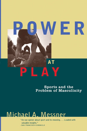 Power at Play by Michael A. Messner