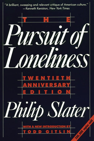 The Pursuit of Loneliness by Philip Slater