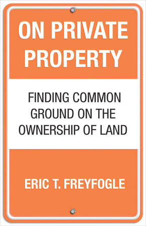 On Private Property by Eric Freyfogle