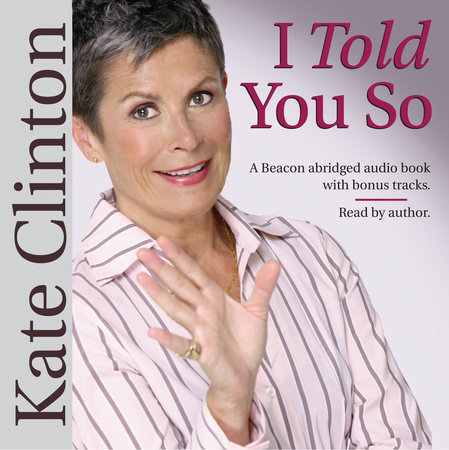 I Told You So by Kate Clinton