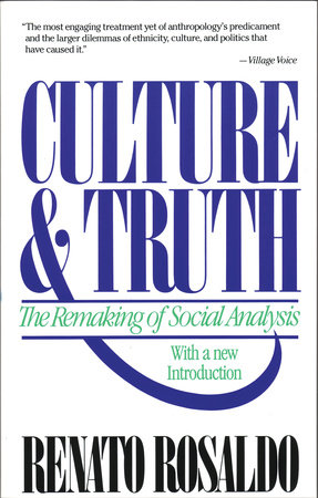 Culture & Truth by Renato Rosaldo