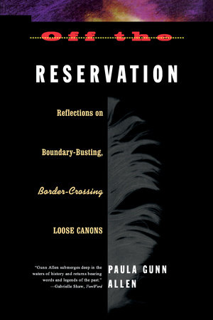 Off the Reservation by Paula Gunn Allen