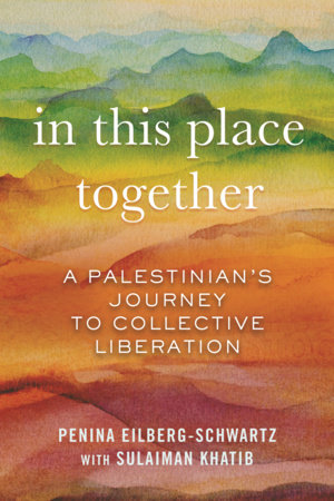 In This Place Together by Penina Eilberg-Schwartz and Sulaiman Khatib