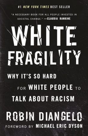 White Fragility by Dr. Robin DiAngelo