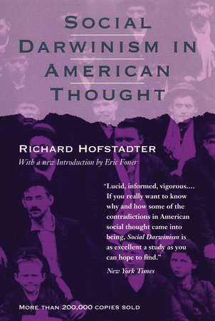 Social Darwinism in American Thought by Richard Hofstadter