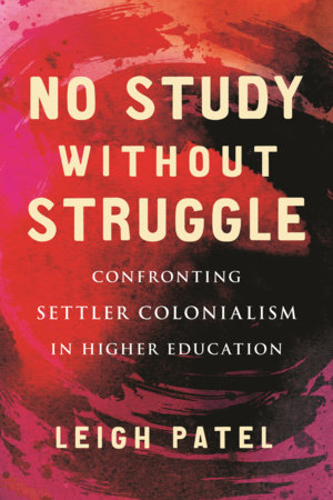 No Study Without Struggle by Leigh Patel
