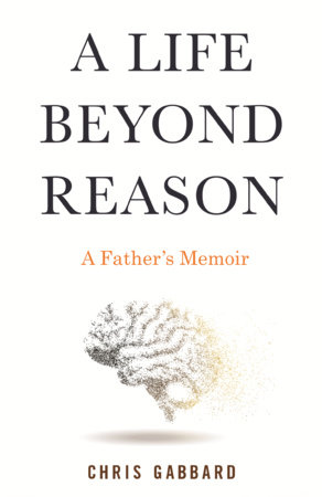 A Life Beyond Reason by Chris Gabbard