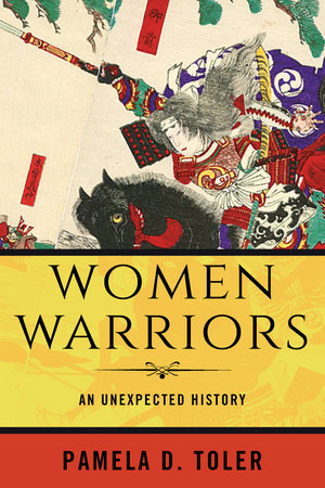 Women Warriors by Pamela D. Toler