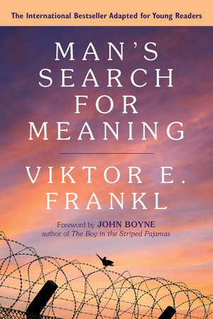 Man's Search for Meaning: Young Adult Edition by Viktor E. Frankl
