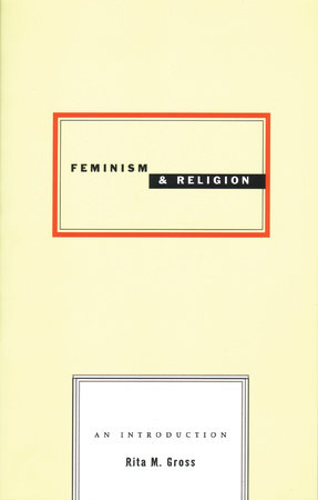 Feminism and Religion by Rita M. Gross