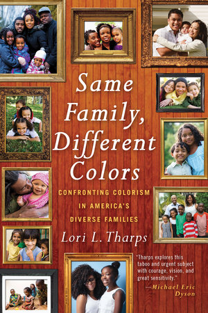 Same Family, Different Colors by Lori L. Tharps