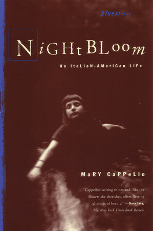 Night Bloom by Mary Cappello