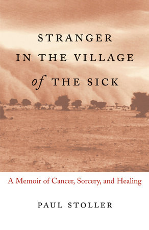 Stranger in the Village of the Sick by Paul Stoller