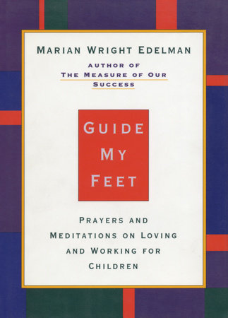 Guide My Feet by Marian Wright Edelman