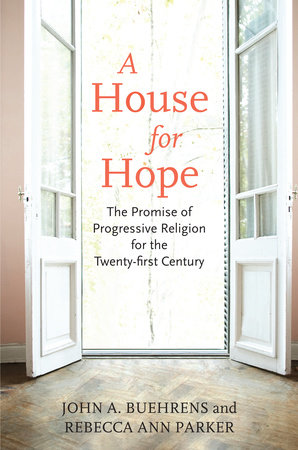 A House for Hope by John A. Buehrens and Rebecca Ann Parker