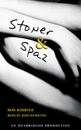 Stoner & Spaz by Ronald Koertge