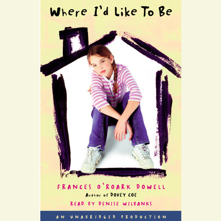Where I'd Like to Be by Frances O'Roark Dowell