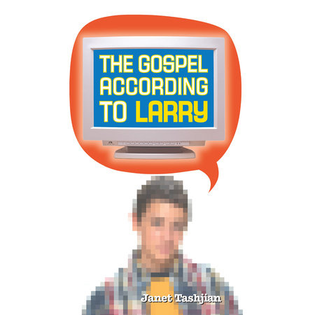 The Gospel According to Larry by Janet Tashjian