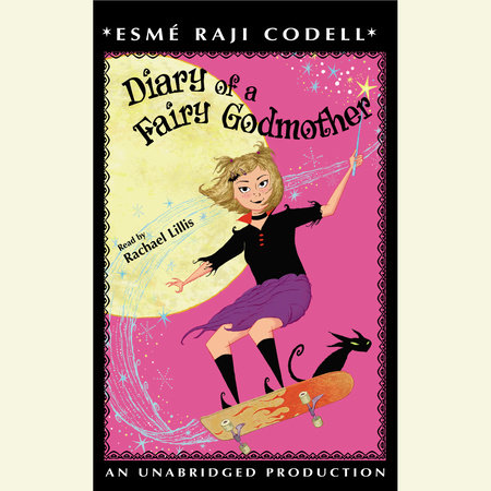 Diary of a Fairy Godmother by Esme Raji Codell