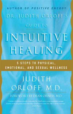 Dr. Judith Orloff's Guide to Intuitive Healing by Judith Orloff