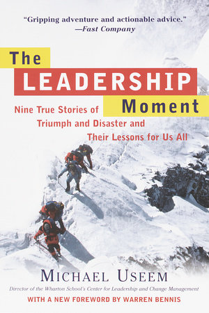 The Leadership Moment by Michael Useem