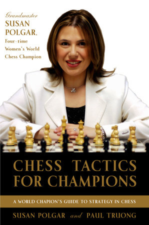 Chess Tactics for Champions by Susan Polgar and Paul Truong