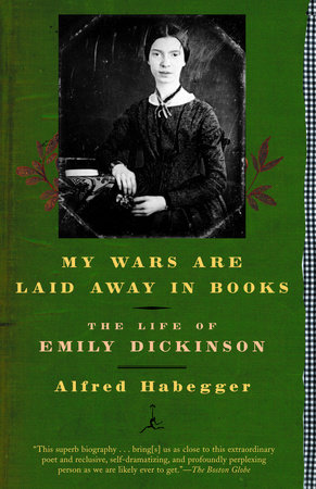 My Wars Are Laid Away in Books by Alfred Habegger