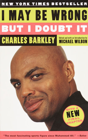 I May Be Wrong but I Doubt It by Charles Barkley