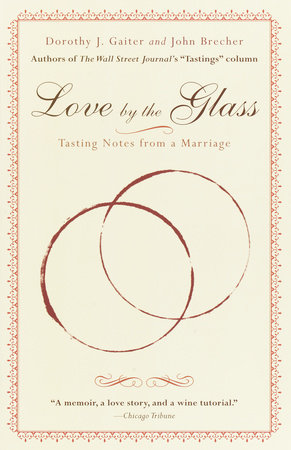 Love by the Glass by Dorothy J. Gaiter and John Brecher